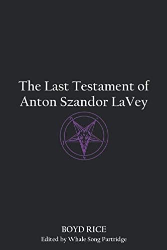 Anton LaVey and the Church of Satan: Infernal Wisdom from the
