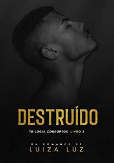 Livro DESTRUÍDO: Trilogia CORRUPTOS, livro 2