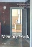 Memory Work : The Theory and Practice of Memory, , 0820477060