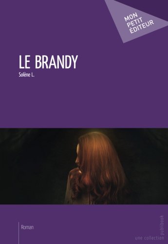 Le Brandy (French Edition) by Solène L.