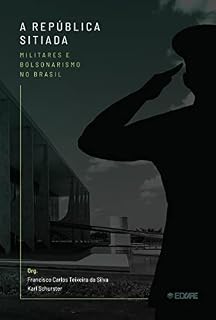 Livro A República Sitiada ; militares e bolsonarismo no Brasil