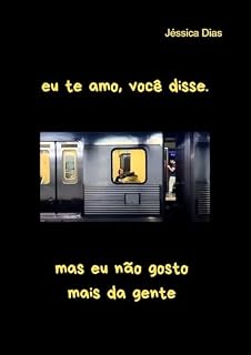 Livro Eu te amo, você disse. Mas eu não gosto mais da gente.