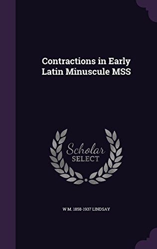 Contractions in Early Latin Minuscule MSS -  W M. 1858-1937 Lindsay, Hardcover