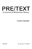 PRE/TEXT: A Journal of Rhetorical Theory 21.1-4 (2013) Food Theory by 