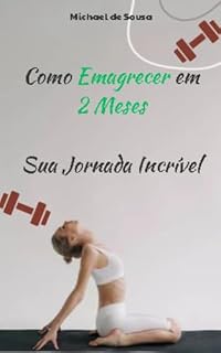 Livro Como Emagrecer em 2 Meses: Sua Jornada Incrível