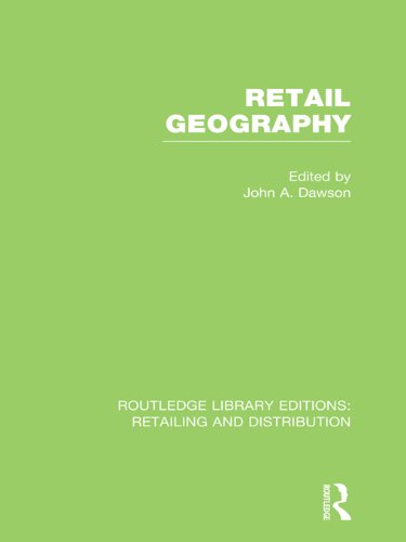 Retail Geography (RLE Retailing and Distribution) (Routledge Library Editions: Retailing and Distribution)