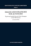 Images and Strategies for Autonomy : Explaining Swedish Security Policy Strategies in the 19th Century, Elgström, Ole, 9048155614