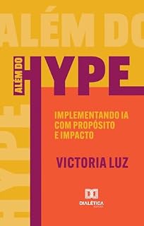 Livro Além do Hype: Implementando IA com Propósito e Impacto