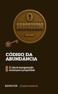 Livro Código da Abundância: Reprogramação Mental e Prosperidade com Inteligência Emocional e Mentalidade Abundante