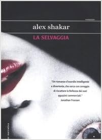 Alex Shakar - La selvaggia (2005)