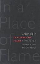 In a Place of Flame: Prayers for Survivors of Sexual Abuse.