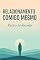 Livro Relacionamento comigo mesmo (Liberdade emocional Livro 1)