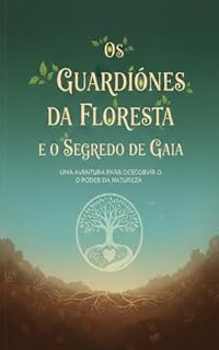 Livro Os Guardiões da Floresta e o Segredo de Gaia