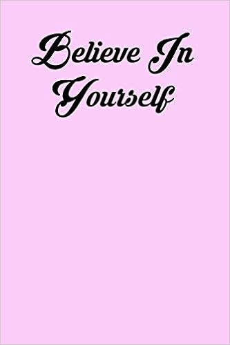Believe In Yourself 6x9 Inspirational Quote Journal For Women And