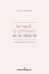 Le  neuf, le différent et le déjà-là