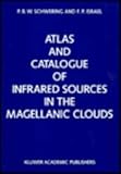 Atlas and Catalogue of Infrared Sources in the Magellanic Clouds, Schwering, P. and Israel, F. P., 0792306546