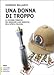 Una donna di troppo. La seconda indagine del maggiore Aldo Morosini nell'Africa Orientale Italiana. Ediz. a caratteri grandi (Grandi caratteri) - Giorgio Ballario