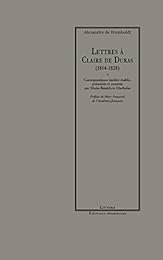 Lettres à Claire de Duras, 1814-1828