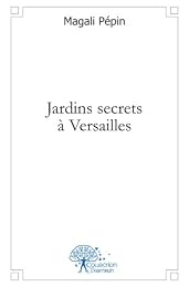 Jardins secrets à Versailles