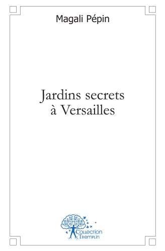 Jardins secrets à Versailles