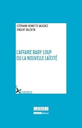L' affaire Baby Loup ou La nouvelle laïcité