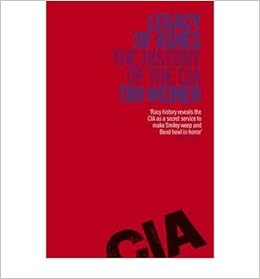 Legacy Of Ashes The History Of The Cia Paperback Common By Author Tim Weiner 0884445233816 Amazon Com Books