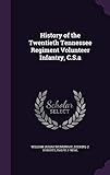 History of the Twentieth Tennessee Regiment Volunteer Infantry, C.S.a by William Josiah McMurray, Deering J. Roberts