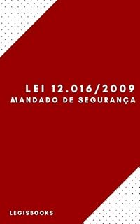 Livro Lei do Mandado de Segurança (Lei 12.016/2009) (atualizada) (Legisbooks)