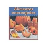 Image de Alimentos Anaranjados/ Orange Foods (Heinemann Lee Y Aprende/Heinemann Read and Learn (Spanish)) (Spanish Edition)
