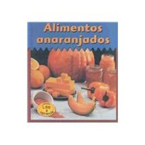 Alimentos Anaranjados/ Orange Foods (Heinemann Lee Y Aprende/Heinemann Read and Learn (Spanish)) (Spanish Edition)