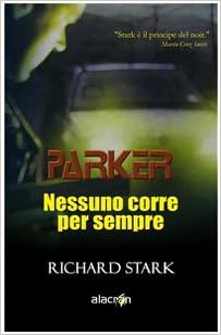 Richard Stark - Nessuno corre per sempre (2007)