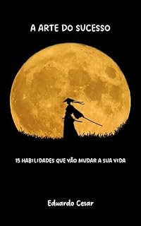 Livro A Arte do Sucesso: 15 habilidades que vão mudar a sua vida
