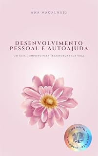 Livro Desenvolvimento Pessoal e Autoajuda: Um Guia Completo para Transformar Sua Vida.