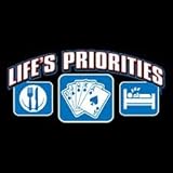 Life's Priorities~poker Adult T-Shirt