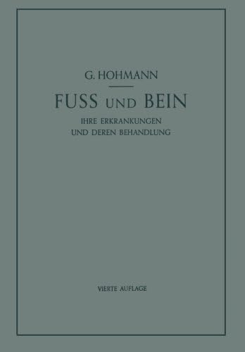 Fuss Und Bein: Ihre Erkrankungen Und Deren Behandlung (German Edition)