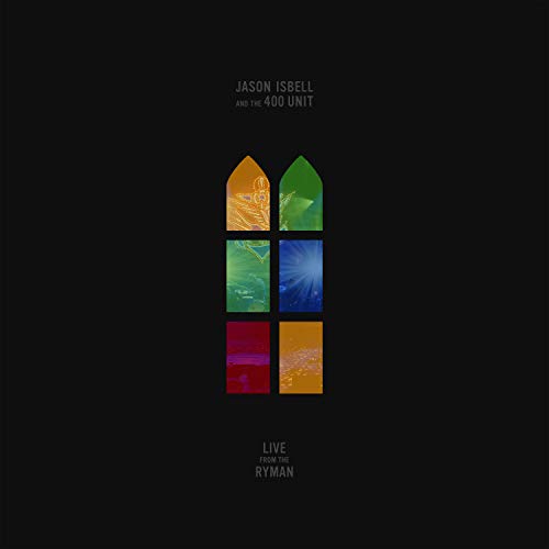 Album Art for Live From the Ryman by Jason Isbell and the 400 Unit