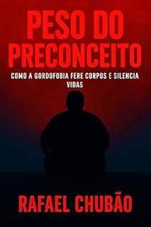 Livro Peso do Preconceito : Como a Gordofobia mutila corpos e silencia vidas