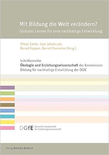 Mit Bildung Die Welt Verandern Globales Lernen Fur Eine Nachhaltige Entwicklung Schriftenreihe Okologie Und Erziehungswissenschaft Der Fur Fur Erziehungswissenschaft Dgfe Amazon De Emde Oliver Jakubczyk Uwe Kappes Bernd Overwien
