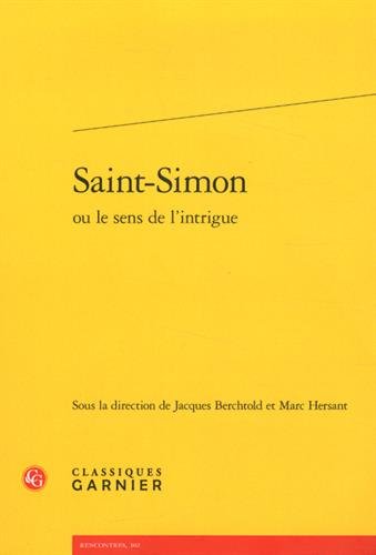 Saint-Simon ou Le sens de l'intrigue