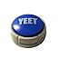 THE YEET BUTTON - Meme Buttons That Say Things Based of That's Easy Button, Ideal for House Party Group Video Chat or Office Buttons