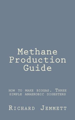 Methane Production Guide - how to make biogas. Three simple anaerobic digesters