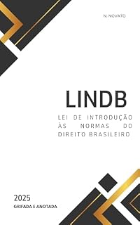 Livro LINDB GRIFADA E ANOTADA: LEI DE INTRODUÇÃO ÀS NORMAS DO DIREITO BRASILEIRO