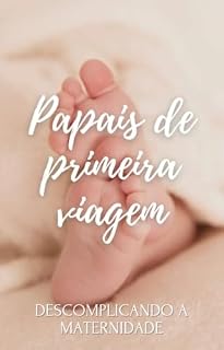Livro Papais de primeira viagem: Descomplicando a maternidade