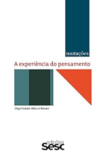 Livro Mutações: a experiência do pensamento (Série Mutações)