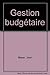Gestion budgétaire (Gestion