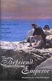 To Befriend an Emperor: Betsy Balcombe's Memoirs of Napoleon on St Helena by Betsy Balcombe, David Markham