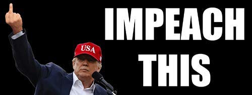 American Vinyl Donald Trump Flipping Bird Impeach This Bumper Sticker (pro Off give Finger Pelosi)