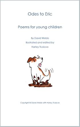 Odes To Eric Poems For Young Children Kindle Edition By Webb David Truslove Harley Children Kindle Ebooks Amazon Com