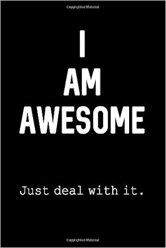 I Am Awesome Just Deal With It A Slightly Sarcastic Inspirational Blank Lined Notebook 100 Lined Blank Pages Soft Cover Medium 6 X 9 Let A Word Really Funny Notebooks Series I Am Awesome Just Deal With It A Slightly Sarcastic Inspirational Blank Lined Notebook 100 Lined Blank Pages Soft Cover Medium 6 X 9 Let A Word Really Funny Notebooks Series