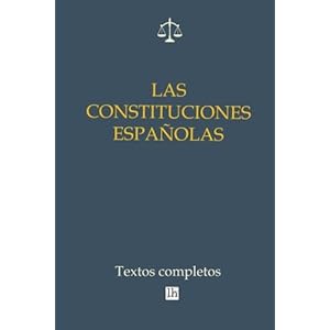 Las constituciones espanolas. Textos completos (Spanish Edition)